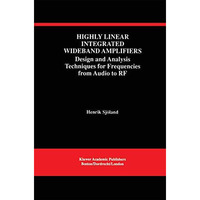 Highly Linear Integrated Wideband Amplifiers: Design and Analysis Techniques for [Hardcover]