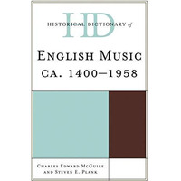 Historical Dictionary of English Music: ca. 1400-1958 [Hardcover]