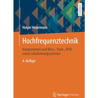 Hochfrequenztechnik: Komponenten und Mess-, Funk-, RFID- sowie Lokalisierungssys [Paperback]