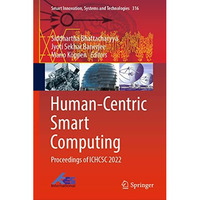 Human-Centric Smart Computing: Proceedings of ICHCSC 2022 [Hardcover]