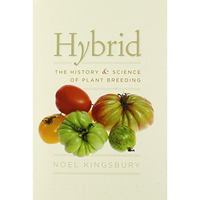 Hybrid: The History and Science of Plant Breeding [Hardcover]