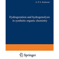 Hydrogenation and hydrogenolysis in synthetic organic chemistry [Paperback]