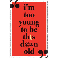 I'm Too Young to Be This Damn Old [Paperback]