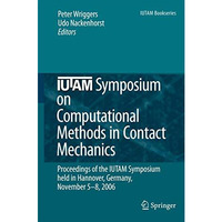 IUTAM Symposium on Computational Methods in Contact Mechanics: Proceedings of th [Paperback]
