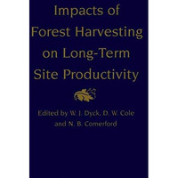 Impacts of Forest Harvesting on Long-Term Site Productivity [Paperback]