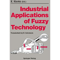 Industrial Applications of Fuzzy Technology [Paperback]