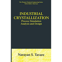 Industrial Crystallization: Process Simulation Analysis and Design [Hardcover]