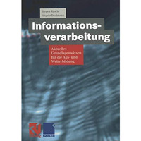 Informationsverarbeitung: Aktuelles Grundlagenwissen f?r die Aus- und Weiterbild [Paperback]