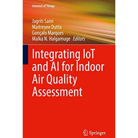 Integrating IoT and AI for Indoor Air Quality Assessment [Hardcover]