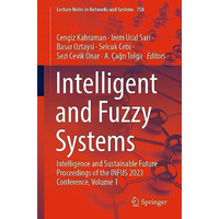 Intelligent and Fuzzy Systems: Intelligence and Sustainable Future Proceedings o [Paperback]