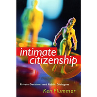 Intimate Citizenship: Private Decisions And Public Dialogues (the Earl And Edna  [Paperback]