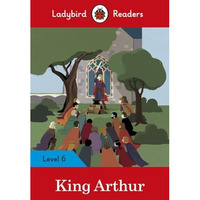 King Arthur - Ladybird Readers Level 6 [Paperback]