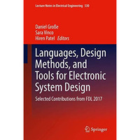 Languages, Design Methods, and Tools for Electronic System Design: Selected Cont [Hardcover]