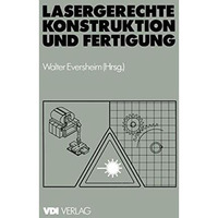 Lasergerechte Konstruktion und Fertigung: Stand der Technik und Potentiale [Paperback]