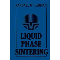 Liquid Phase Sintering [Hardcover]