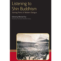Listening to Shin Buddhism: Starting Points of Modern Dialogue [Hardcover]