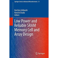 Low Power and Reliable SRAM Memory Cell and Array Design [Hardcover]