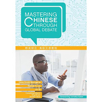 MASTERING CHINESE THROUGH GLOBAL DEBATE [Paperback]