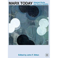 Marx Today: Selected Works and Recent Debates [Paperback]