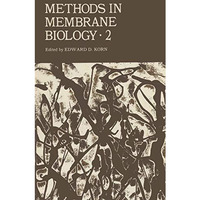 Methods in Membrane Biology: Volume 2 [Paperback]