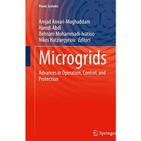 Microgrids: Advances in Operation, Control, and Protection [Paperback]