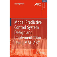 Model Predictive Control System Design and Implementation Using MATLAB? [Paperback]