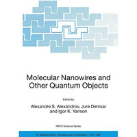 Molecular Nanowires and Other Quantum Objects [Hardcover]