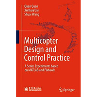 Multicopter Design and Control Practice: A Series Experiments based on MATLAB an [Hardcover]