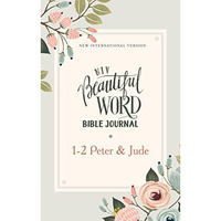 NIV, Beautiful Word Bible Journal, 1-2 Peter and   Jude, Paperback, Comfort Prin [Paperback]