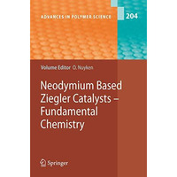 Neodymium Based Ziegler Catalysts - Fundamental Chemistry [Paperback]