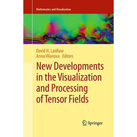 New Developments in the Visualization and Processing of Tensor Fields [Paperback]