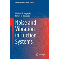 Noise and Vibration in Friction Systems [Hardcover]