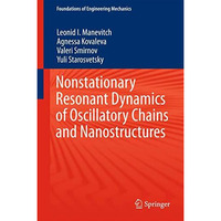 Nonstationary Resonant Dynamics of Oscillatory Chains and Nanostructures [Hardcover]