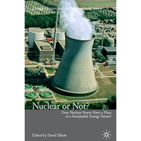 Nuclear Or Not?: Does Nuclear Power Have a Place in a Sustainable Energy Future? [Hardcover]