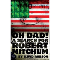 Oh Dad! A Search for Robert Mitchum [Paperback]