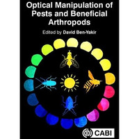 Optical Manipulation Of Arthropod Pests And Beneficials [Hardcover]