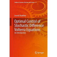 Optimal Control of Stochastic Difference Volterra Equations: An Introduction [Hardcover]