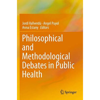 Philosophical and Methodological Debates in Public Health [Paperback]