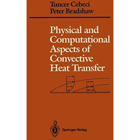 Physical and Computational Aspects of Convective Heat Transfer [Paperback]