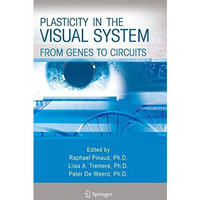 Plasticity in the Visual System: From Genes to Circuits [Hardcover]
