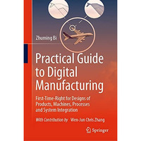Practical Guide to Digital Manufacturing: First-Time-Right for Design of Product [Hardcover]