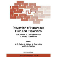Prevention of Hazardous Fires and Explosions: The Transfer to Civil Applications [Hardcover]