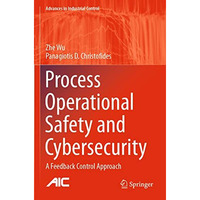 Process Operational Safety and Cybersecurity: A Feedback Control Approach [Paperback]