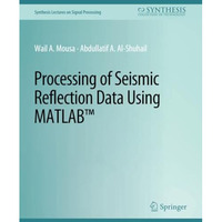 Processing of Seismic Reflection Data Using MATLAB [Paperback]