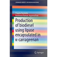 Production of biodiesel using lipase encapsulated in ?-carrageenan [Paperback]