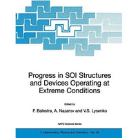 Progress in SOI Structures and Devices Operating at Extreme Conditions [Hardcover]