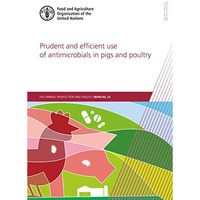 Prudent and efficient use of antimicrobials in pigs and poultry: A practical man [Paperback]