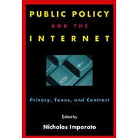 Public Policy and the Internet: Privacy, Taxes, and Contract [Paperback]