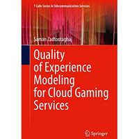 Quality of Experience Modeling for Cloud Gaming Services [Hardcover]