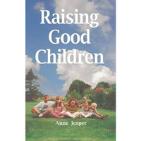 Raising Good Children [Paperback]